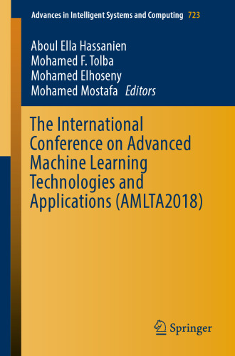  The International Conference on Advanced Machine Learning Technologies and Applications (AMLTA2018)