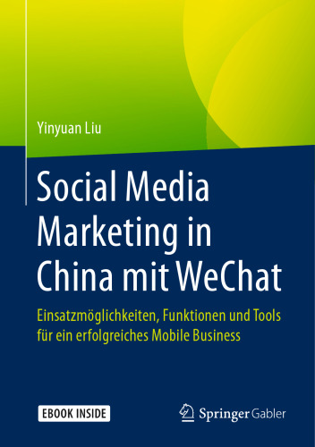  Social Media Marketing in China mit WeChat: Einsatzmöglichkeiten, Funktionen und Tools für ein erfolgreiches Mobile Business
