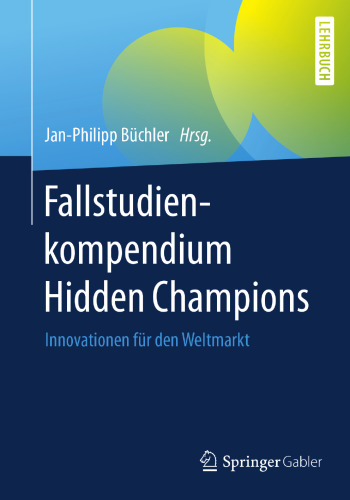  Fallstudienkompendium Hidden Champions: Innovationen für den Weltmarkt
