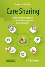 Care Sharing: Von der Angehörigenpflege zur Selbsthilfe in sorgenden Gemeinschaften