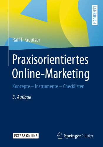 Praxisorientiertes Online-Marketing: Konzepte - Instrumente - Checklisten