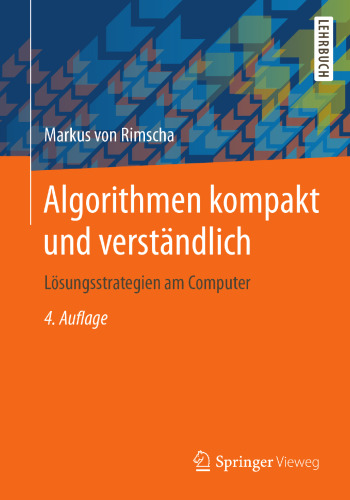 Algorithmen kompakt und verständlich: Lösungsstrategien am Computer