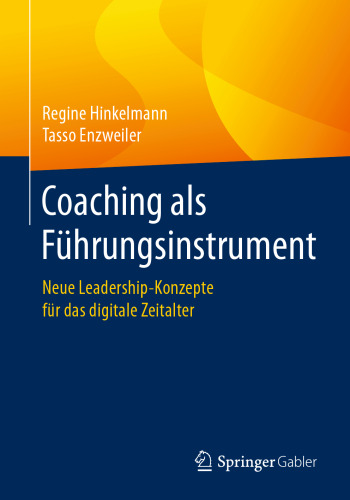 Coaching als Führungsinstrument : Neue Leadership-Konzepte für das digitale Zeitalter