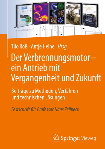  Der Verbrennungsmotor - ein Antrieb mit Vergangenheit und Zukunft: Beiträge zu Methoden, Verfahren und technischen Lösungen Festschrift für Professor Hans Zellbeck