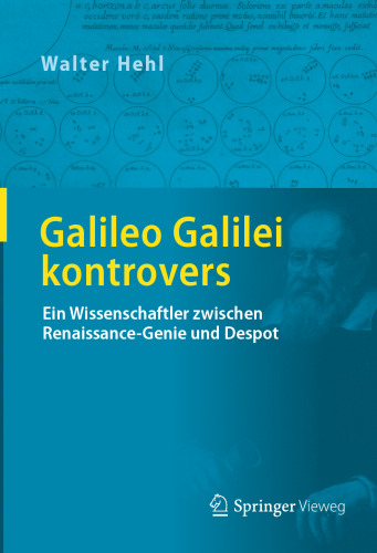 Galileo Galilei kontrovers: Ein Wissenschaftler zwischen Renaissance-Genie und Despot