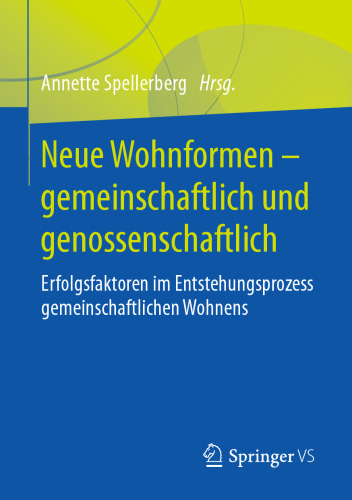  Neue Wohnformen – gemeinschaftlich und genossenschaftlich: Erfolgsfaktoren im Entstehungsprozess gemeinschaftlichen Wohnens