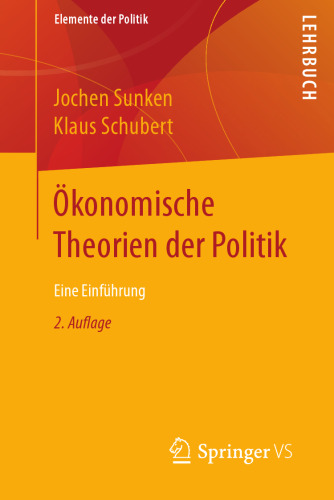 Ökonomische Theorien der Politik: Eine Einführung
