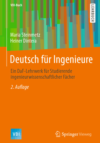 Deutsch für Ingenieure: Ein DaF-Lehrwerk für Studierende ingenieurwissenschaftlicher Fächer