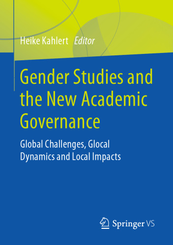  Gender Studies and the New Academic Governance: Global Challenges, Glocal Dynamics and Local Impacts