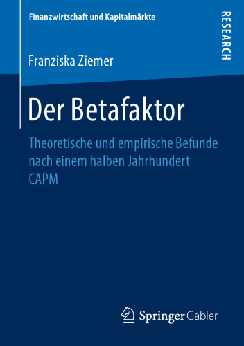  Der Betafaktor: Theoretische und empirische Befunde nach einem halben Jahrhundert CAPM