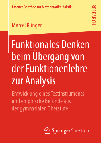 Funktionales Denken beim Übergang von der Funktionenlehre zur Analysis: Entwicklung eines Testinstruments und empirische Befunde aus der gymnasialen Oberstufe