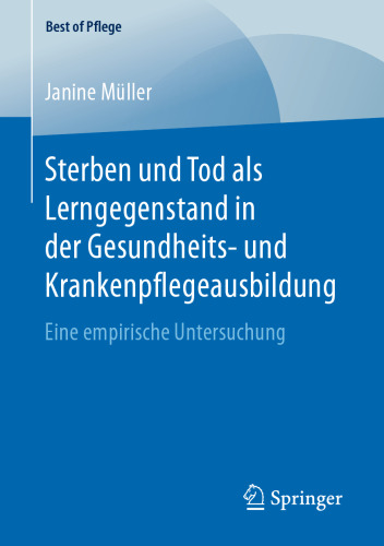  Sterben und Tod als Lerngegenstand in der Gesundheits- und Krankenpflegeausbildung.: Eine empirische Untersuchung