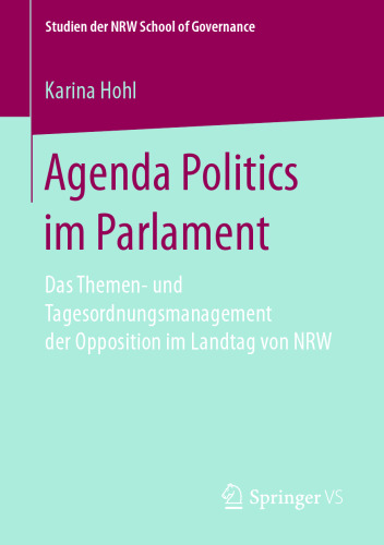  Agenda Politics im Parlament: Das Themen- und Tagesordnungsmanagement der Opposition im Landtag von NRW