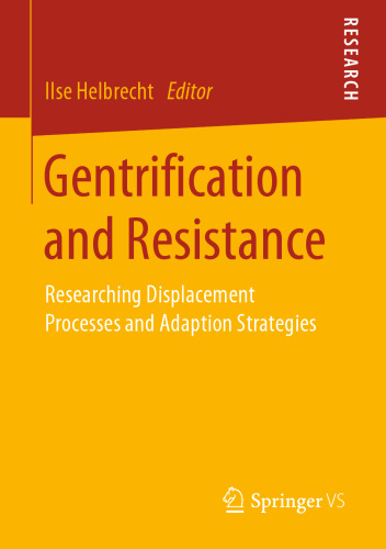  Gentrification and Resistance: Researching Displacement Processes and Adaption Strategies
