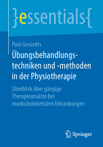 Übungsbehandlungstechniken und -methoden in der Physiotherapie: Überblick über gängige Therapieansätze bei muskuloskelettalen Erkrankungen