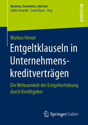  Entgeltklauseln in Unternehmenskreditverträgen: Die Wirksamkeit der Entgelterhebung durch Kreditgeber
