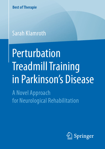  Perturbation Treadmill Training in Parkinson’s Disease: A Novel Approach for Neurological Rehabilitation