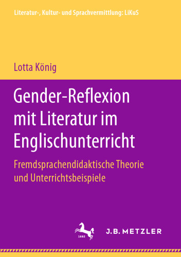 Gender-Reflexion mit Literatur im Englischunterricht: Fremdsprachendidaktische Theorie und Unterrichtsbeispiele