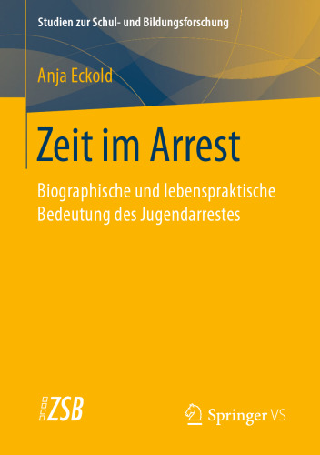  Zeit im Arrest: Biographische und lebenspraktische Bedeutung des Jugendarrestes