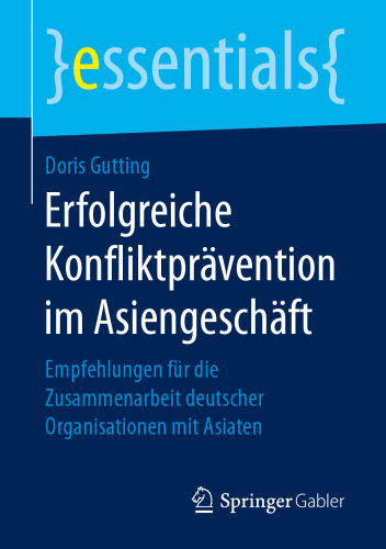 Erfolgreiche Konfliktprävention im Asiengeschäft: Empfehlungen für die Zusammenarbeit deutscher Organisationen mit Asiaten