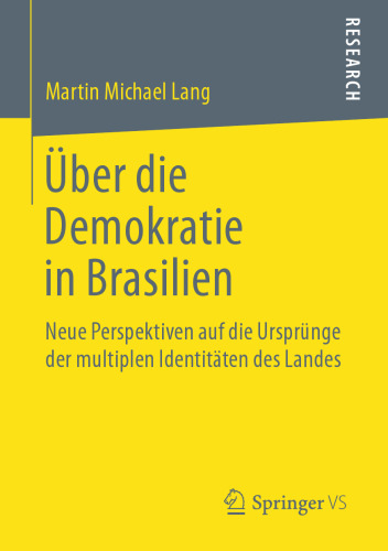 Über die Demokratie in Brasilien: Neue Perspektiven auf die Ursprünge der multiplen Identitäten des Landes