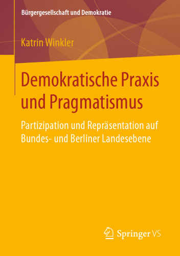  Demokratische Praxis und Pragmatismus: Partizipation und Repräsentation auf Bundes- und Berliner Landesebene