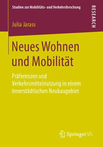  Neues Wohnen und Mobilität : Präferenzen und Verkehrsmittelnutzung in einem innerstädtischen Neubaugebiet