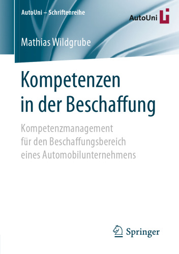Kompetenzen in der Beschaffung: Kompetenzmanagement für den Beschaffungsbereich eines Automobilunternehmens