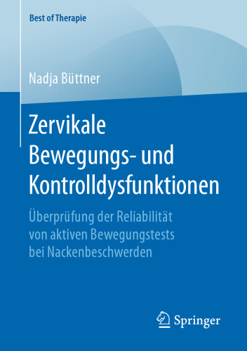 Zervikale Bewegungs- und Kontrolldysfunktionen : Überprüfung der Reliabilität von aktiven Bewegungstests bei Nackenbeschwerden