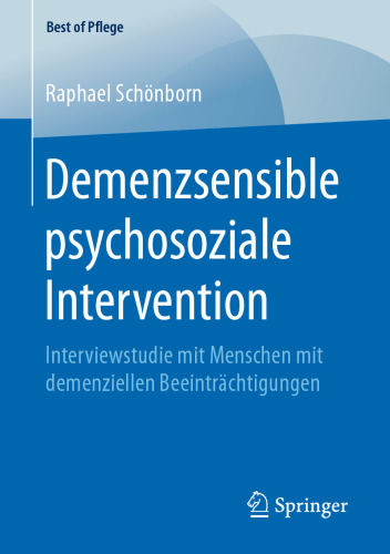 Demenzsensible psychosoziale Intervention : Interviewstudie mit Menschen mit demenziellen Beeinträchtigungen