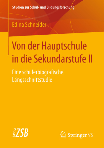  Von der Hauptschule in die Sekundarstufe II : Eine schülerbiografische Längsschnittstudie