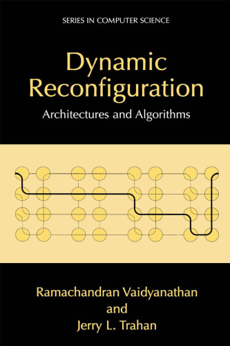 Dynamic Reconfiguration: Architectures and Algorithms