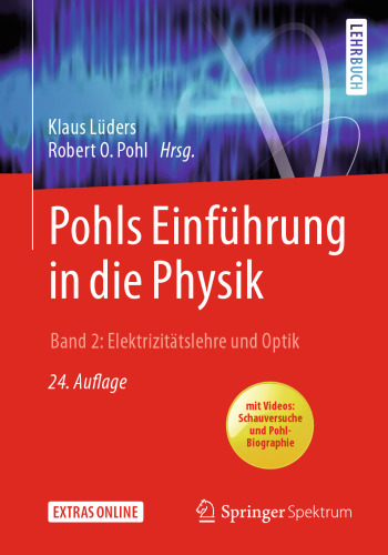 Pohls Einführung in die Physik: Band 2: Elektrizitätslehre und Optik