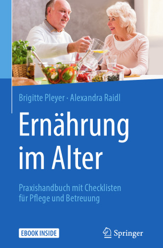 Ernährung im Alter: Praxishandbuch mit Checklisten für Pflege und Betreuung