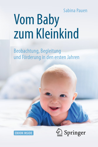  Vom Baby zum Kleinkind: Beobachtung, Begleitung und Förderung in den ersten Jahren