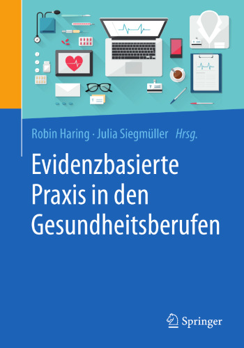  Evidenzbasierte Praxis in den Gesundheitsberufen: Chancen und Herausforderungen für Forschung und Anwendung