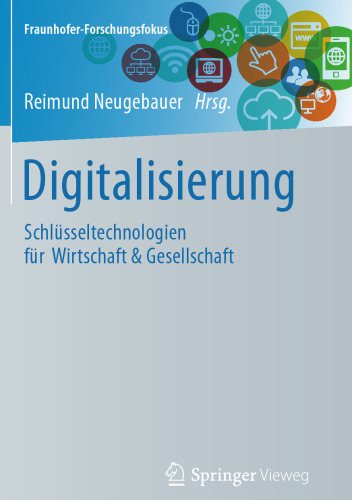 Digitalisierung: Schlüsseltechnologien für Wirtschaft und Gesellschaft
