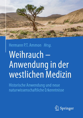 Weihrauch – Anwendung in der westlichen Medizin: Historische Anwendung und neue naturwissenschaftliche Erkenntnisse