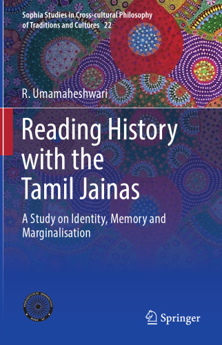  Reading History with the Tamil Jainas: A Study on Identity, Memory and Marginalisation