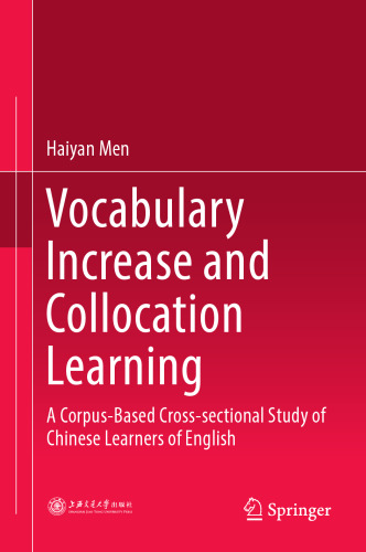  Vocabulary Increase and Collocation Learning: A Corpus-Based Cross-sectional Study of Chinese Learners of English