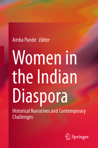 Women in the Indian Diaspora: Historical Narratives and Contemporary Challenges