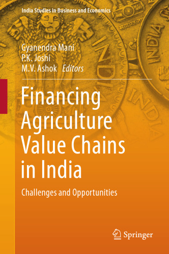  Financing Agriculture Value Chains in India: Challenges and Opportunities