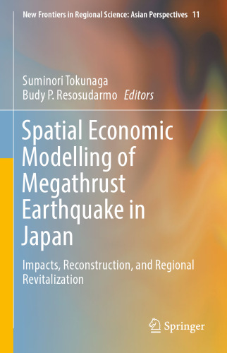 Spatial Economic Modelling of Megathrust Earthquake in Japan: Impacts, Reconstruction, and Regional Revitalization