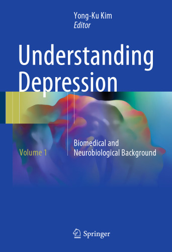  Understanding Depression : Volume 1. Biomedical and Neurobiological Background