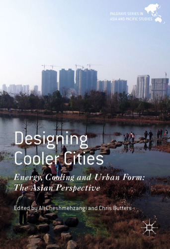 Designing Cooler Cities: Energy, Cooling and Urban Form: The Asian Perspective