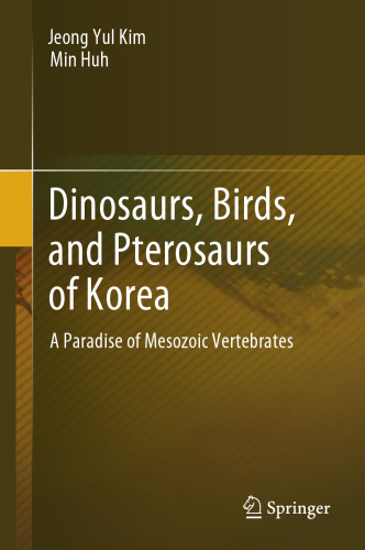 Dinosaurs, Birds, and Pterosaurs of Korea: A Paradise of Mesozoic Vertebrates
