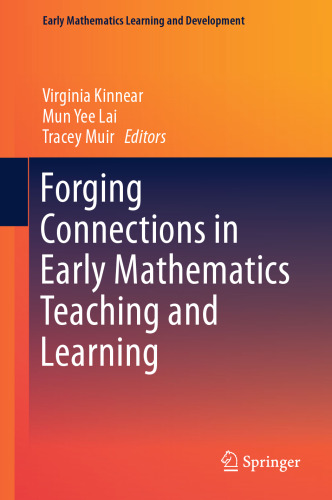  Forging Connections in Early Mathematics Teaching and Learning