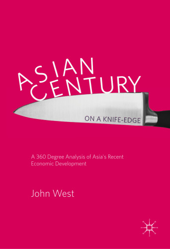 Asian Century… on a Knife-edge: A 360 Degree Analysis of Asia's Recent Economic Development