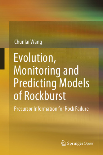  Evolution, Monitoring and Predicting Models of Rockburst: Precursor Information for Rock Failure