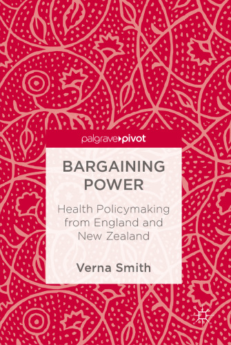  Bargaining Power: Health Policymaking from England and New Zealand
